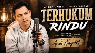 TERHUKUM RINDU - Andika Mahesa X Putra Siregar (Cover By Andi Gayo91)