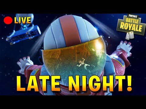 LATE NIGHT FORTNITE - COME HANG OUT - LATE NIGHT FORTNITE - COME HANG OUT
