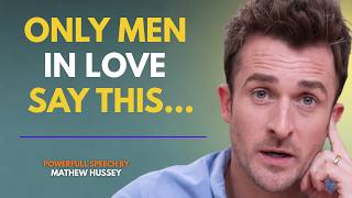 Phrases Only a Man Deeply in Love Says (But No One Notices) Matthew Hussey..