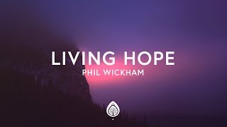 Phil Wickham - Living Hope (Lyrics) chords