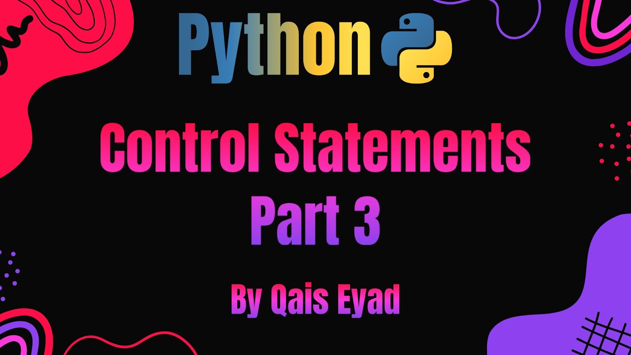 Python | Chapter #2 - Control Statements | Part 3 - YouTube