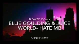 Ellie Goulding \& Juice WRLD- Hate Me (slowed down)
