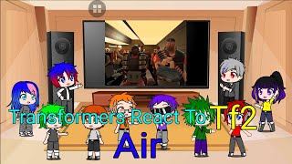 Transformers React To Tf2 Air