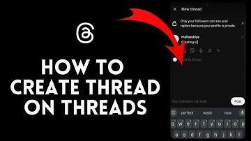 How to Create a Thread on Threads 2024?