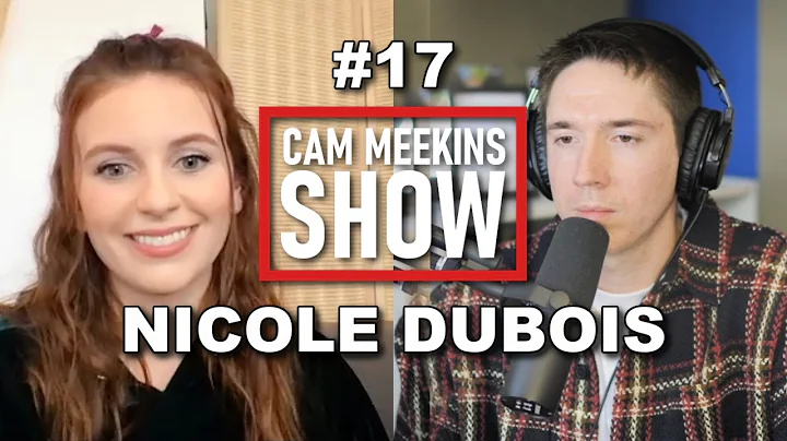 Cam Meekins Show #17 - Nicole Dubois