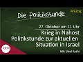 57 politikstunde krieg in nahost  die aktuelle situation in israel