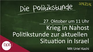 57. Politikstunde: Krieg in Nahost - die aktuelle Situation in Israel