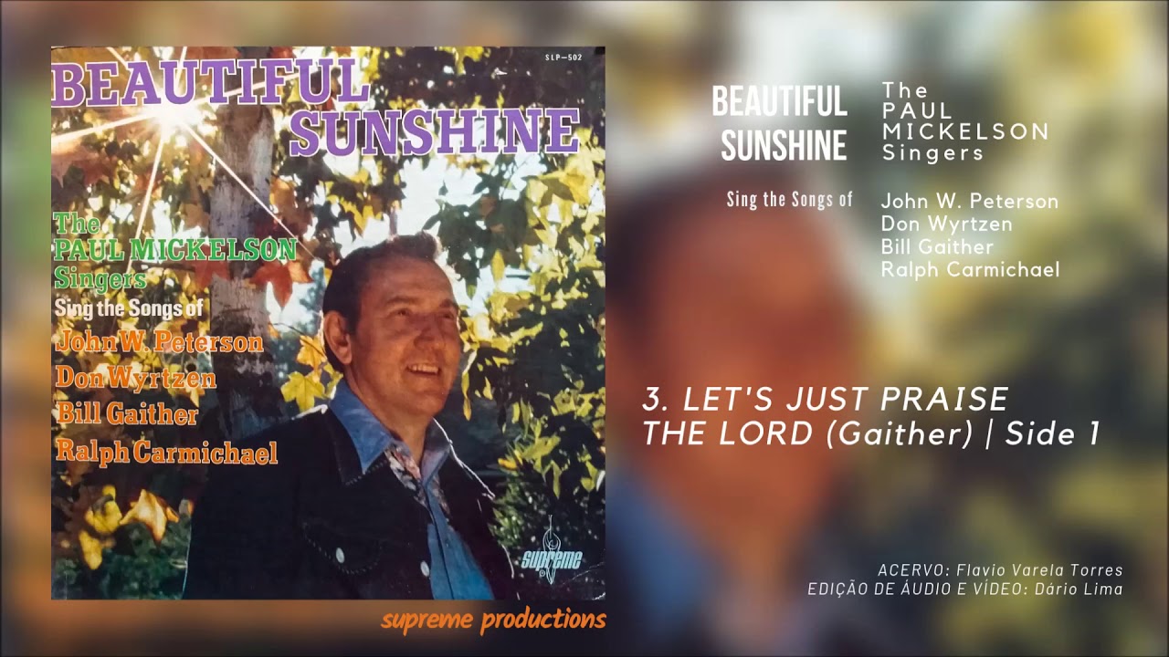 03 | Let's Just Praise the Lord (Gaither) | The Paul Mickelson Singers adlı videoyu YouTube'da izle 03 | Let's Just Praise the Lord (Gaither) | The Paul Mickelson Singers adlı videoyu YouTube'da izle