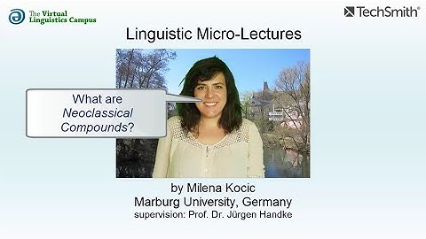 MOR_022 - Linguistic Micro-Lectures: Neoclassical Compounds