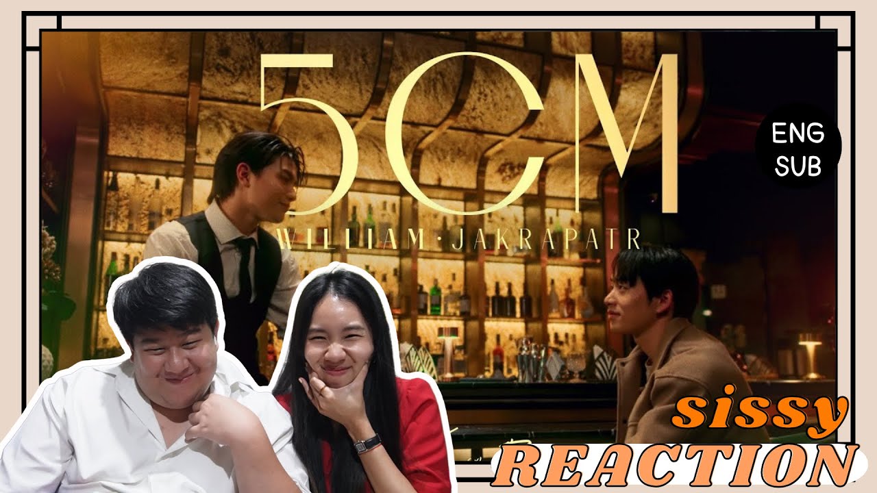REACTION ค่ะซิสส ☺︎ 5CM - William Jakrapatr | OST.ThamePo (เธมโป้) HEART THAT SKIPS A BEAT