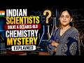 Chemistry Breakthrough | Indian Researchers Solve Long-Standing Puzzle | Explained