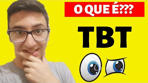 O que colocar no tbt?