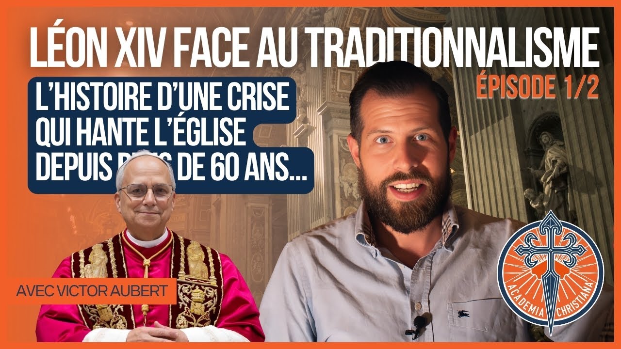 🇻🇦 LÉON XIV ET LE MONDE TRADI : COMPRENDRE 60 ANS DE CRISE DANS L’ÉGLISE