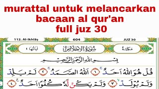 cara agar cepat bisa membaca al qur'an, full murattal juz 30