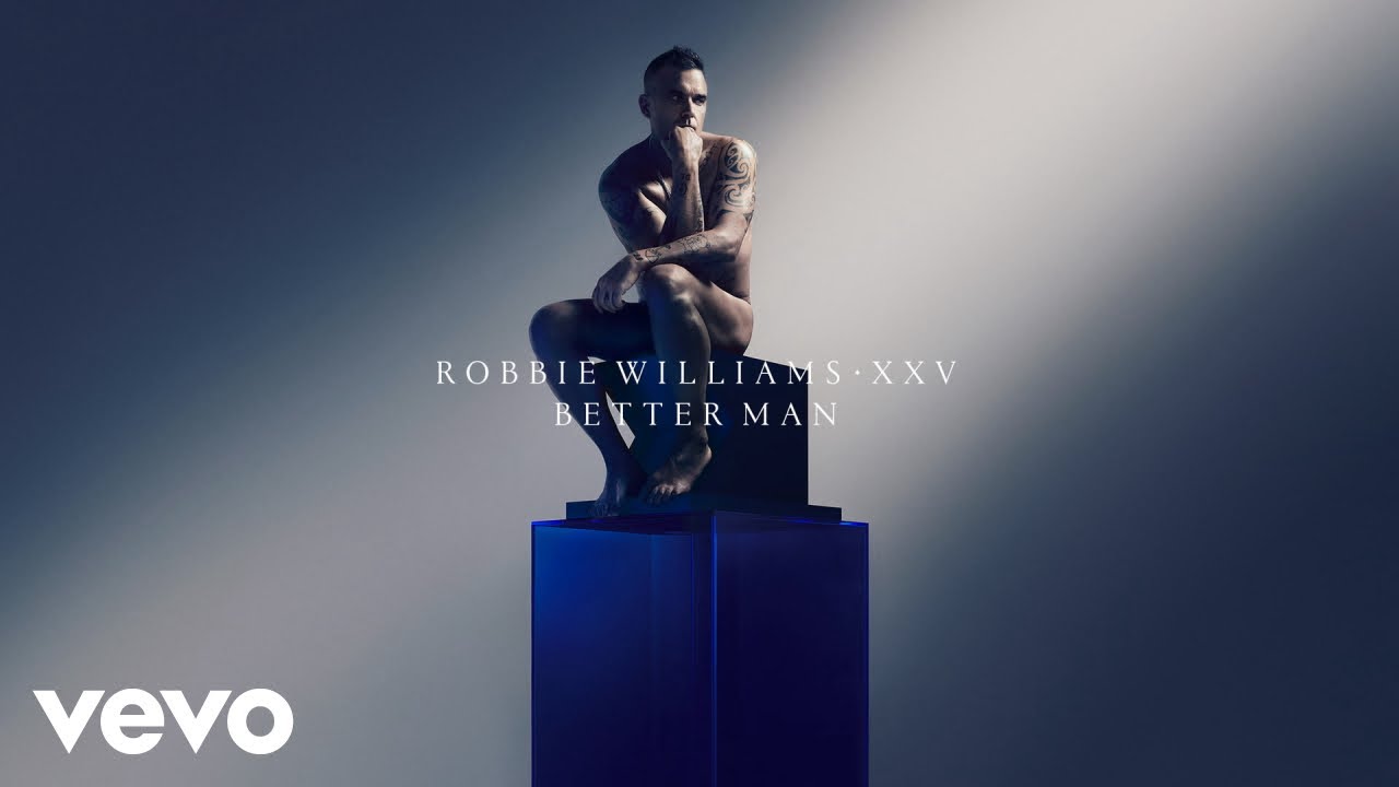 Robbie Williams Better Man XXV Official Audio YouTube