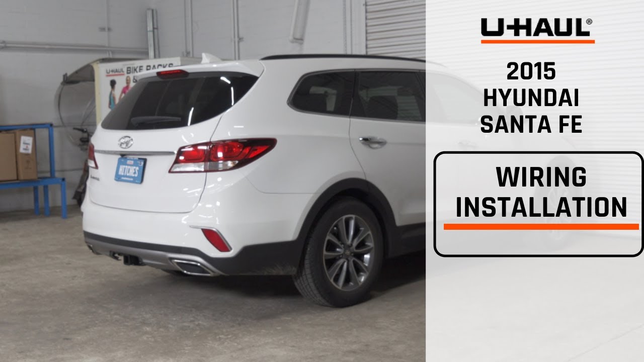 2015 Hyundai Santa Fe UHaul Trailer Wiring Harness Installation