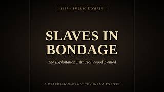The Shocking Story Behind Slaves in Bondage 1937
