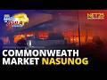 Commonwealth Market, tinupok ng apoy; 5th alarm naitala