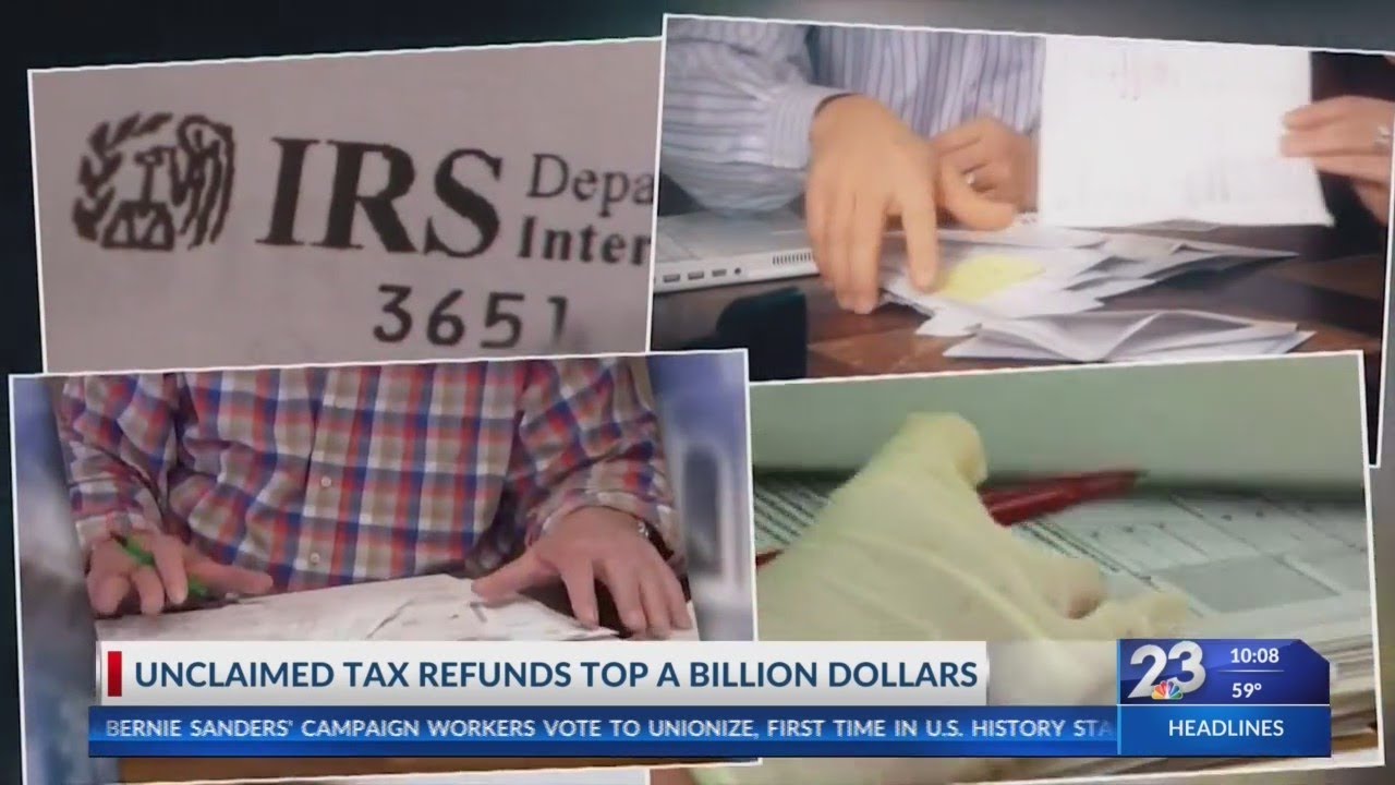 Unclaimed Tax Refunds Total Over A Billion Dollars
