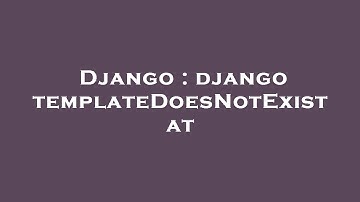 Django : django templateDoesNotExist at