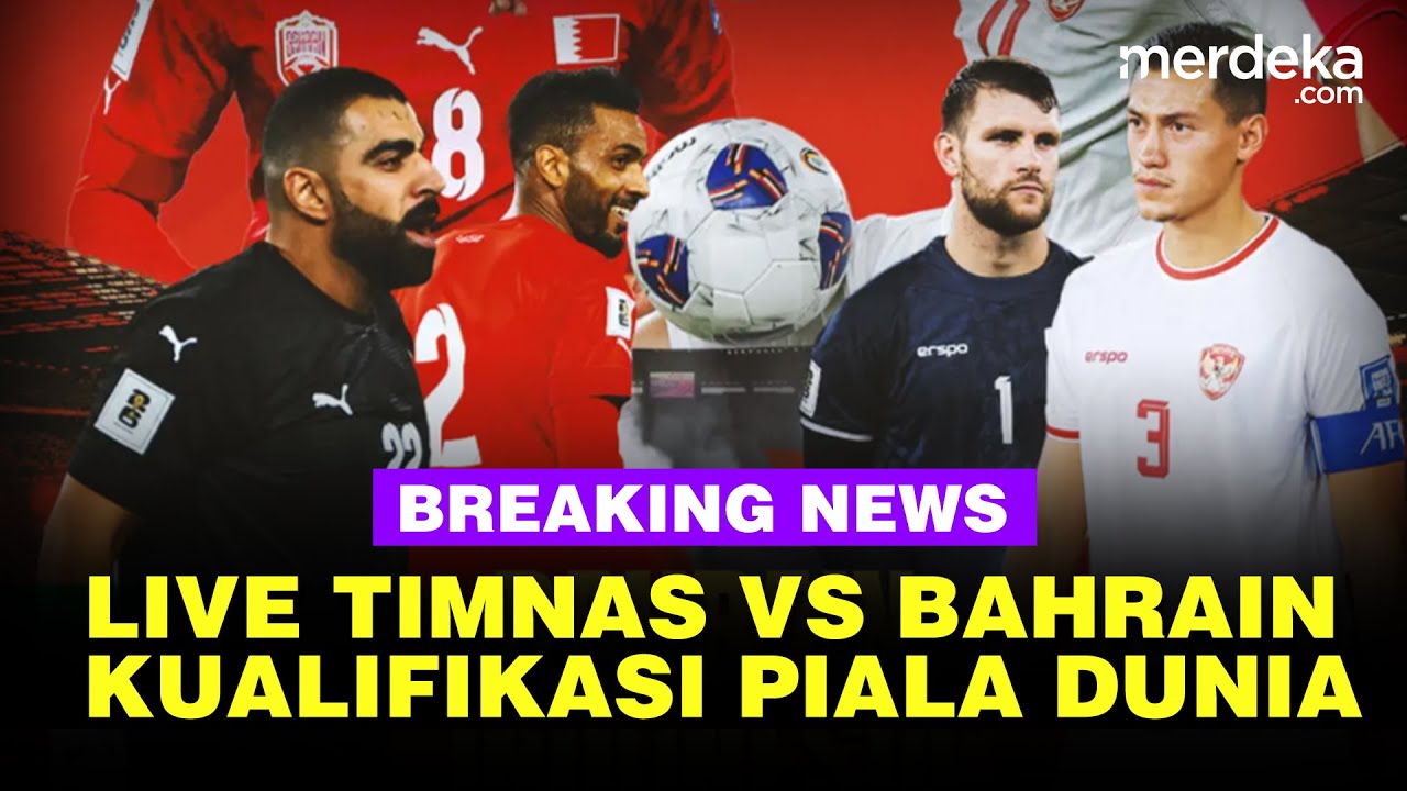 ⁣🔴 LIVE - Jelang Timnas Indonesia Vs Bahrain di Kualifikasi Piala Dunia 2026