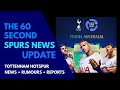 THE 60 SECOND SPURS NEWS UPDATE: Porro on Conte