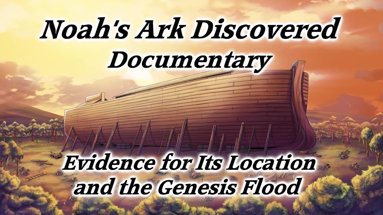 Noah'S Ark Discovered Documentary! Evidence For Its Location, Genesis Flood! Proof Bible Is True!