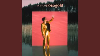 Video thumbnail of "Sketch - Rosegold"