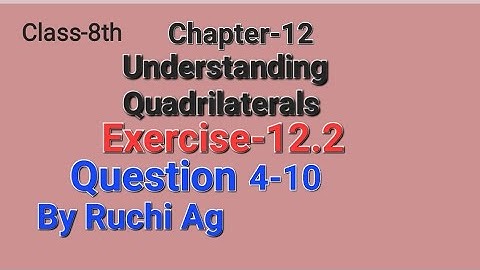 Chapter-12 Understanding Quadrilaterals Exercise-12.2 (Question 4-10) for Class-8th Maths #byjus