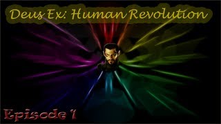 Deus Ex: Human Revolution - Episode 1