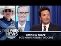 Jeff Bezos Wears Cowboy Hat to Space, Fox News' COVID-19 PSA: This Week’s News | The Tonight Show