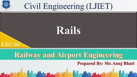 Lec-04_Rails | RAE | Civil Engineering