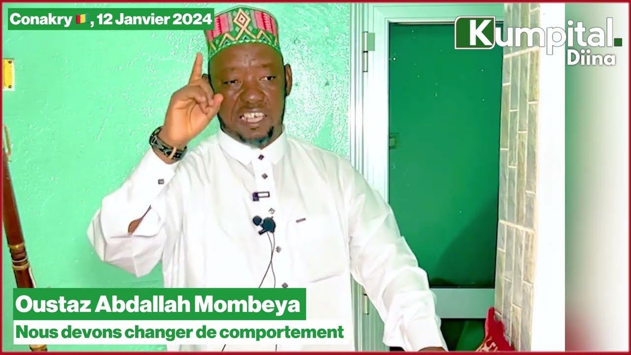 Nous devons changer de comportement, Oustaz Abdallah BAH Mombeya 🇬🇳