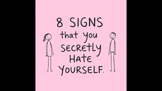 8 signs that you secretly hate yourself😵‍💫