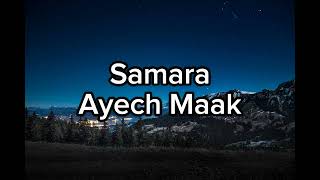Samara - Aayech Maak (slow & lyrics)