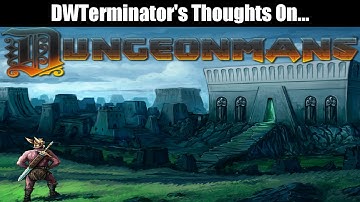 My Thoughts On... Dungeonmans