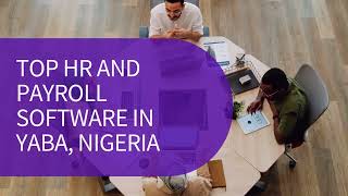 Top HR and Payroll Software in Yaba, Nigeria