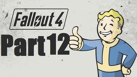 Fallout 4 Walkthrough Part 12 PS4 HD