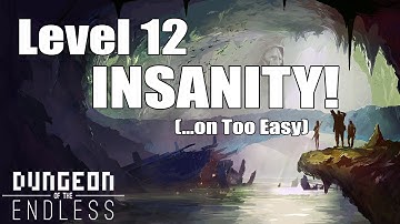 Dungeon of the Endless Level 12 Too Easy
