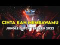 DJ CINTA KAN MEMBAWAMU - JUNGLE DUTCH TERBARU 2022 ( Warrior Dutch Foundation )