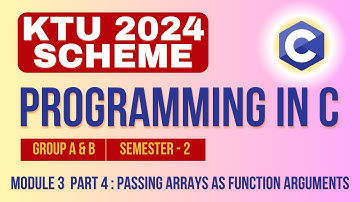 KTU BTECH 2024 Second Semester-Programming in C (Group A & B) Module 3 - Part 4 -Arrays as Arguments
