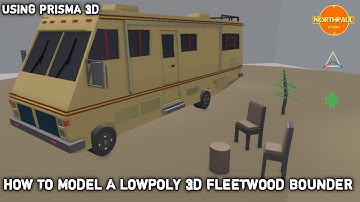 HOW TO MODEL A LOWPOLY 3D FLEETWOOD BOUNDER RV USING PRISMA 3D#ANDROID APP