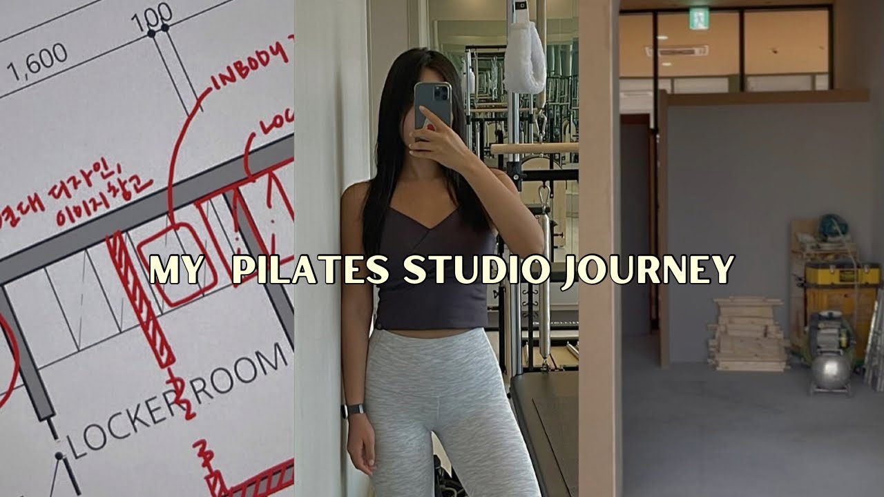 [My Pilates Journey] 필라테스 스튜디오 오픈 브이로그ㅣ센터 창업ㅣ인테리어 디자인ㅣ병아리 원장
