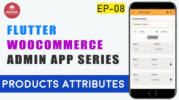 Flutter WooCommerce Admin App - EP 08 - Variable Product Attributes 🔥🔥