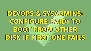 Celebrity DevOps & SysAdmins: Configure RAID1 to boot from other disk if first one fails Profile