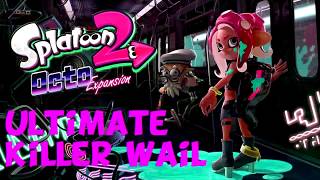 Ultimate Killer Wail Booyah Edit Splatoon 2 Octo Expansion Ost