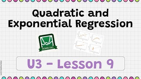 Data Detective: Cracking the Code with Quadratic & Exponential Regression  U3L9