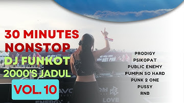 30 MINUTES NONSTOP DJ FUNKOT 2000