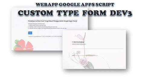 WebApp - Apps Script - Custom Type Form Dev 3