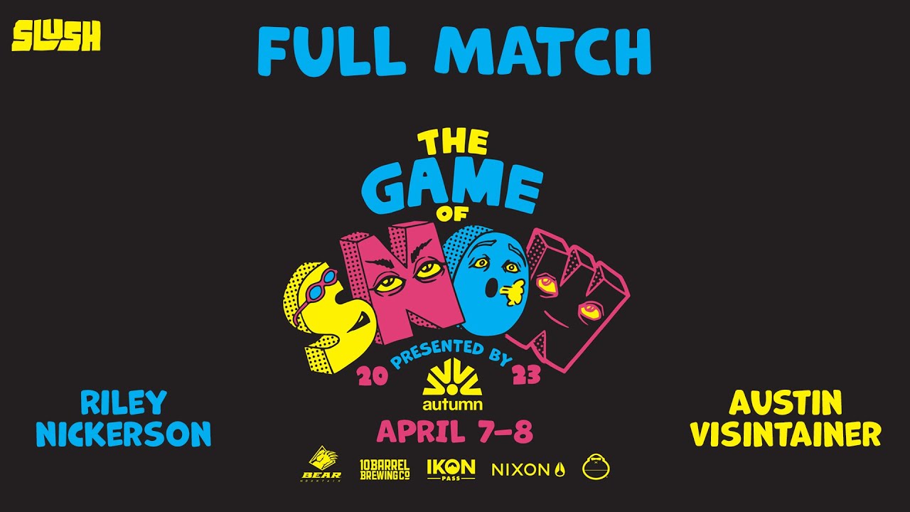 2023 Slush Game Of Snow - QuarterFinals - Riley Nickerson VS Austin Visintainer